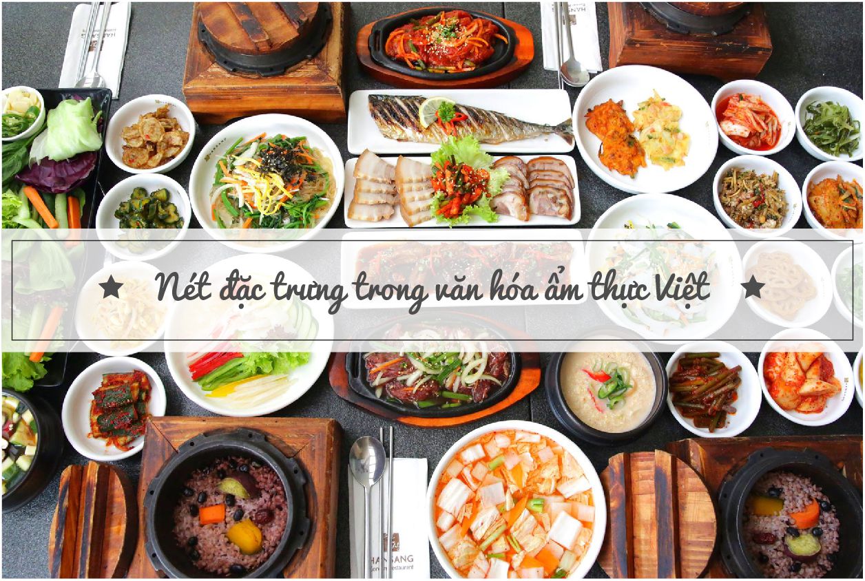 Nét đặc trưng trong văn hóa ẩm thực Việt Nam